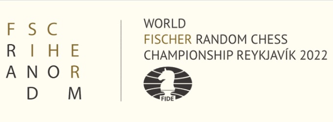 FIDE World Fischer Random Chess Championship, 25-30 October 2022. Reykjavik°Click here°